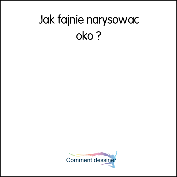 Jak fajnie narysować oko